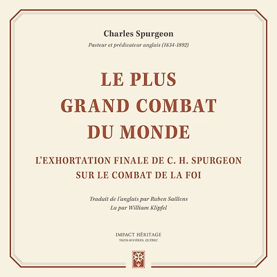 Le Plus grand combat du monde: L'exhortation finale de C. H. Spurgeon sur le combat de la foi