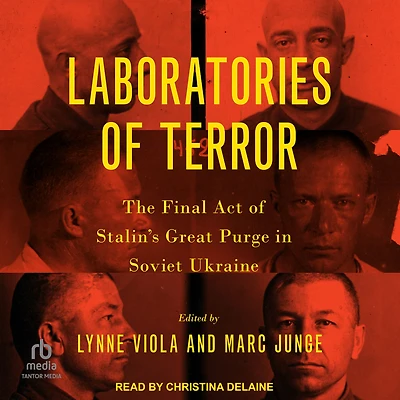 Laboratories of Terror: The Final Act Stalin's Great Purge Soviet Ukraine