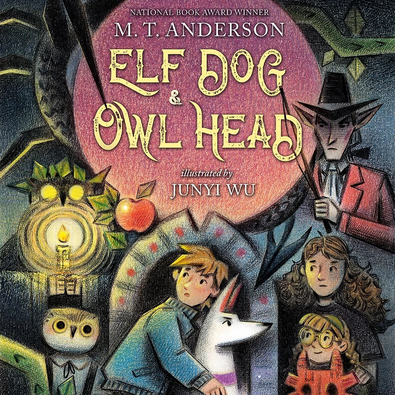Elf Dog and Owl Head: (A Middle Grade Novel Featuring Magical Creatures, Hidden Forests, a Boy's Unforgettable Journey with His - For Kids Ages 8-12 Grades 3-7)