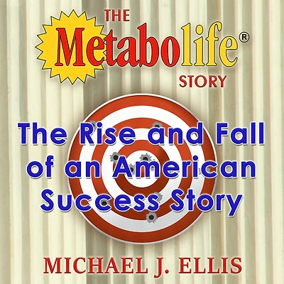 The Metabolife Story: Rise and Fall of an American Success Story