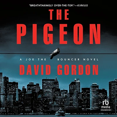 the Pigeon: A Joe Bouncer Novel