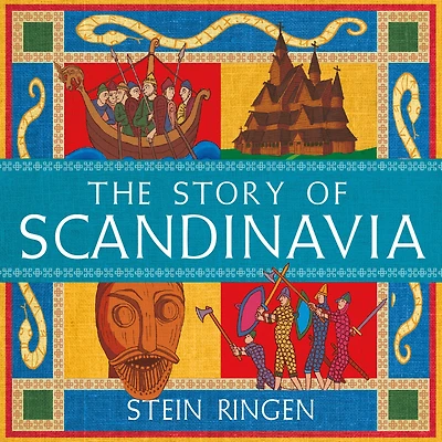 the Story of Scandinavia: From Vikings to Social Democracy