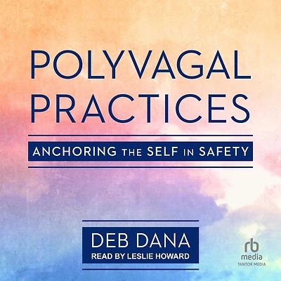 Polyvagal Practices: Anchoring the Self Safety