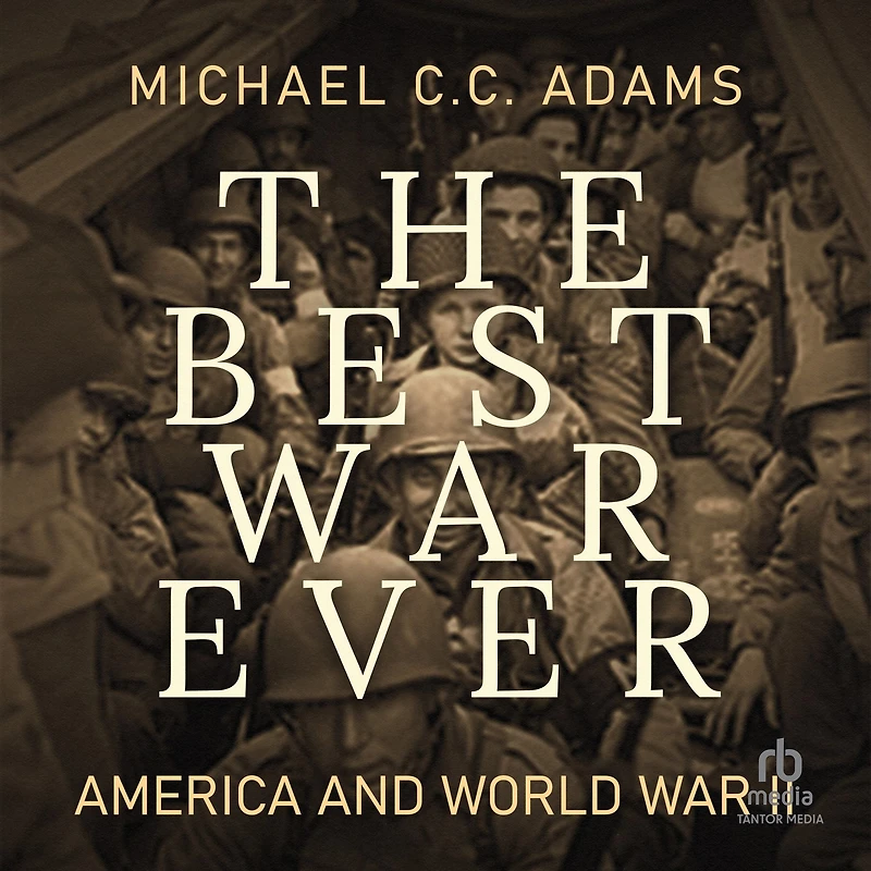 The Best War Ever: America and World II