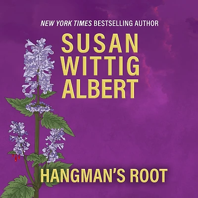 Hangman's Root (China Bayles Series #3)