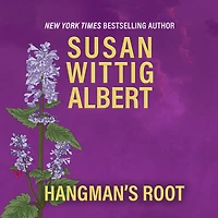 Hangman's Root (China Bayles Series #3)