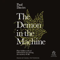 the Demon Machine: How Hidden Webs of Information Are Solving Mystery Life