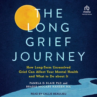 The Long Grief Journey: How Long-Term Unresolved Can Affect Your Mental Health and What to Do About It