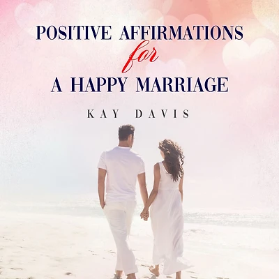 Positive Affirmations For A Happy Marriage