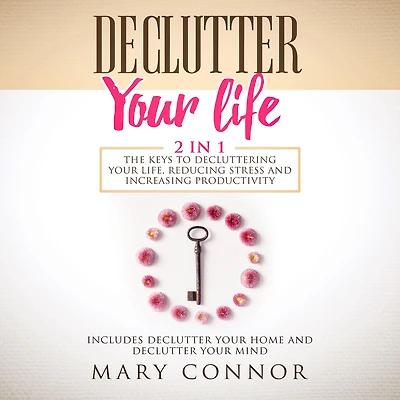 Declutter Your Life: 2 In 1