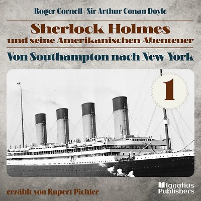 Von Southampton nach New York (Sherlock Holmes und seine Amerikanischen Abenteuer, Folge 1)