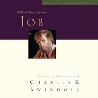 Great Lives: Job: A Man of Heroic Endurance