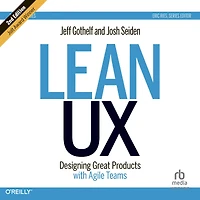 Lean UX: Designing Great Products with Agile Teams 2E