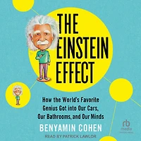 the Einstein Effect: How World's Favorite Genius Got into Our Cars, Bathrooms, and Minds