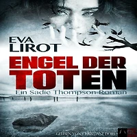 Engel der Toten: Ein Sadie Thompson - Roman
