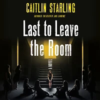 Last to Leave the Room: A Novel