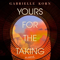 Yours for the Taking: A Novel