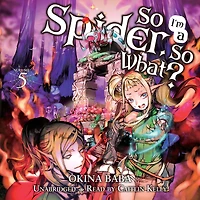 So I'm a Spider, What?, Vol. 5 (light novel)