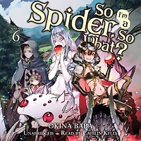 So I'm a Spider, What?, Vol. 6 (light novel)