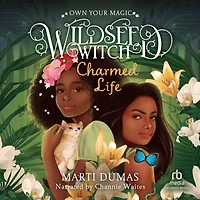 Charmed Life (Wildseed Witch Book 2): A Novel