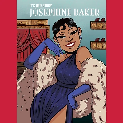 It's Her Story Josephine Baker: A Graphic Novel