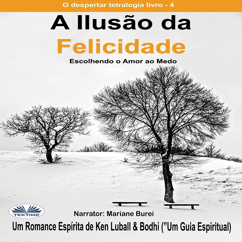 A Ilusão Da Felicidade: Escolhendo O Amor Ao Medo