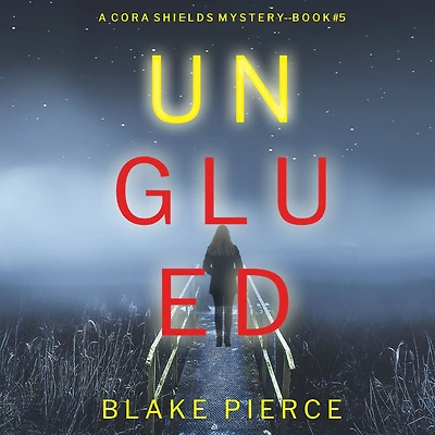 Unglued (A Cora Shields Suspense ThrillerBook 5)