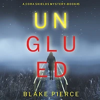 Unglued (A Cora Shields Suspense ThrillerBook 5)