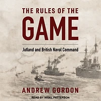 the Rules of Game: Jutland and British Naval Command