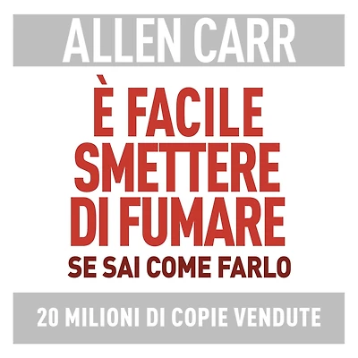 È facile smettere di fumare se sai come farlo: 20 milioni di copie vendute