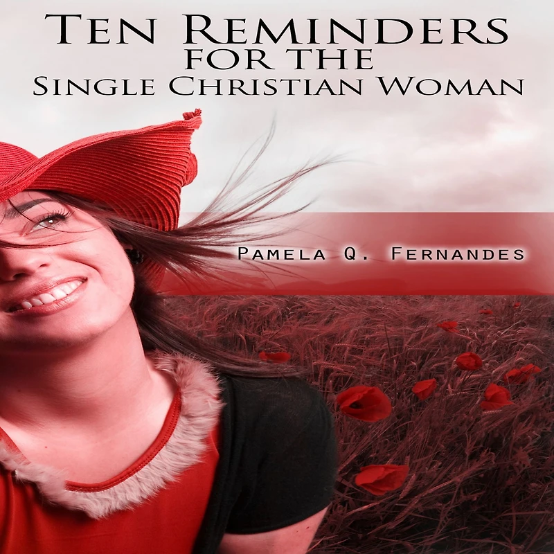 Ten Reminders For The Single Christian Woman