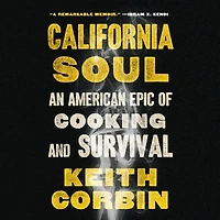 California Soul: An American Epic of Cooking and Survival