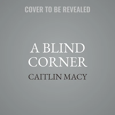 A Blind Corner