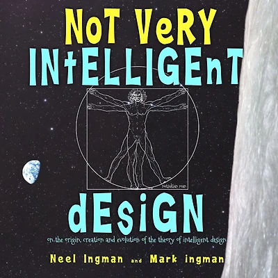 Not Very intelligent Design: On the origin, creation and evolution of theory design
