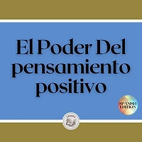 El Poder Del pensamiento positivo