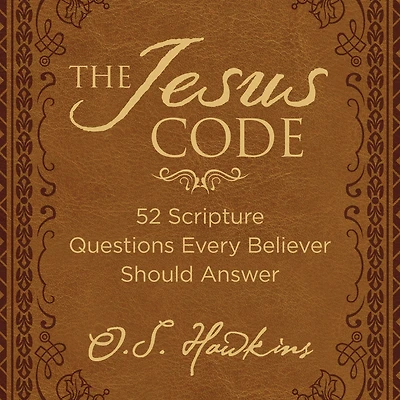 The Jesus Code: 52 Scripture Questions Every Believer Should Answer