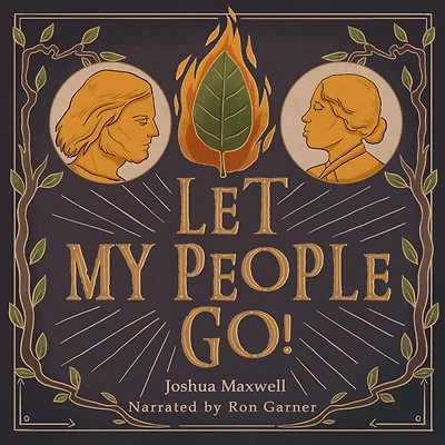 Let My People Go!: How Moses and Harriet Tubman led their People to Freedom