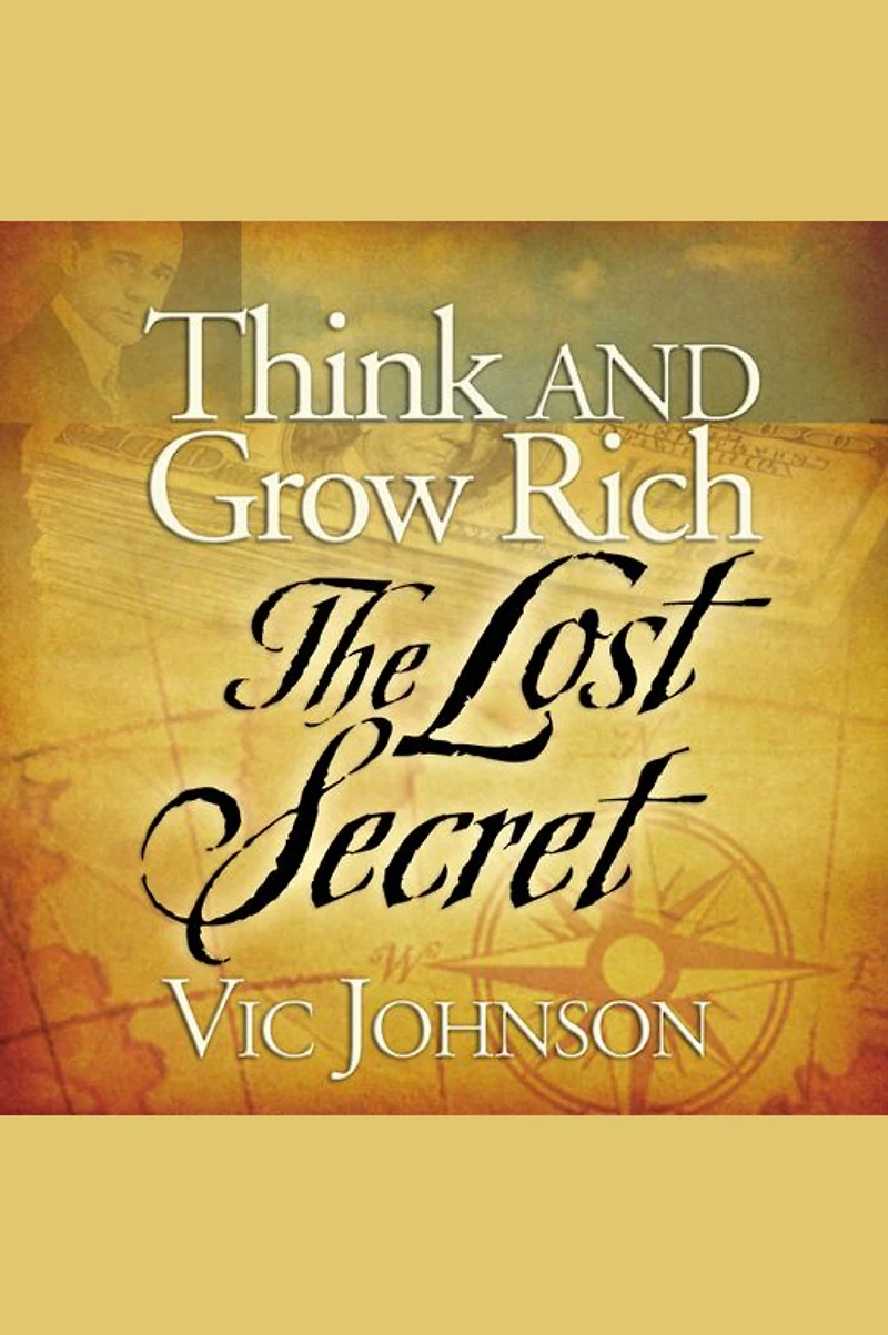 Think and Grow Rich: The Lost Secret