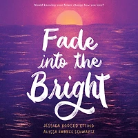 Fade into the Bright