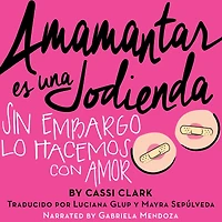 Amamantar es una Jodienda, Sin Embargo Lo Hacemos Con Amor