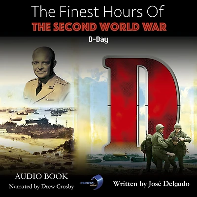 The Finest Hours of The Second World War: D-Day
