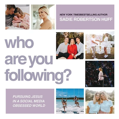 Who Are You Following?: Pursuing Jesus a Social-Media Obsessed World