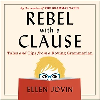 Rebel with a Clause: Tales and Tips from Roving Grammarian