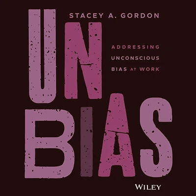 UNBIAS: Addressing Unconscious Bias at Work