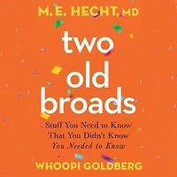 Two Old Broads: Stuff You Need to Know That Didn't Needed