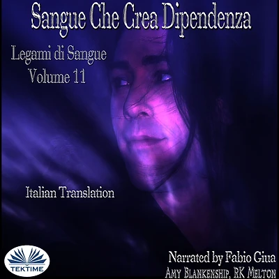 Sangue Che Crea Dipendenza: Legami Di Sangue - Volume 11