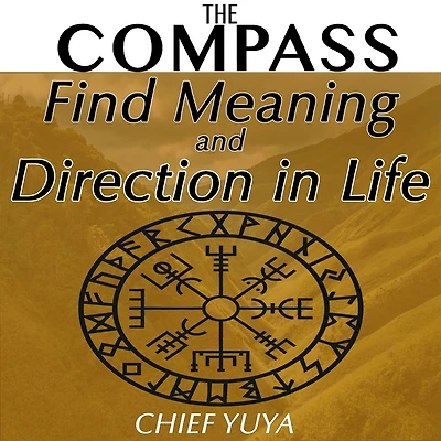 The Compass: Find Meaning and Direction in your Life