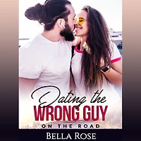 Dating the Wrong Guy: On the Road (Book 2)