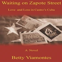 Waiting on Zapote Street: Love and Loss Castro's Cuba