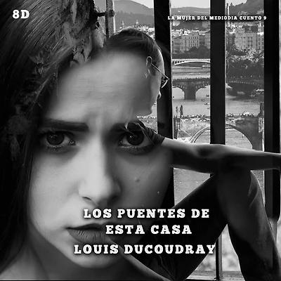 Los puentes de esta casa: Cuento corto en español
